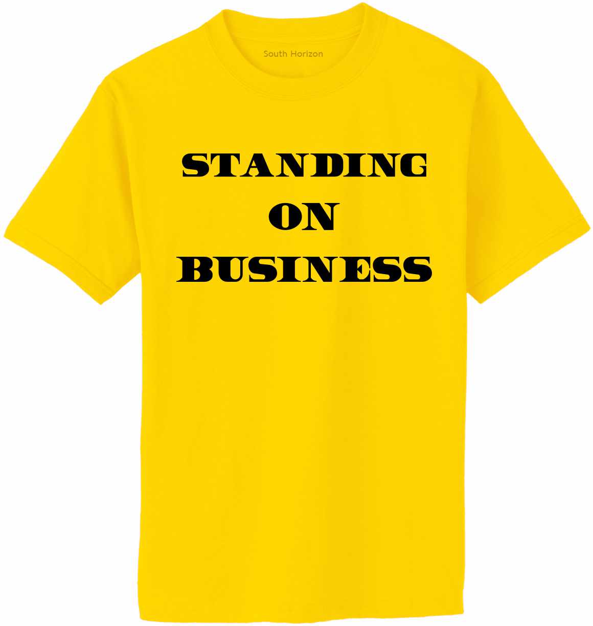 Standing On Business on Adult T-Shirt (#1398-1)