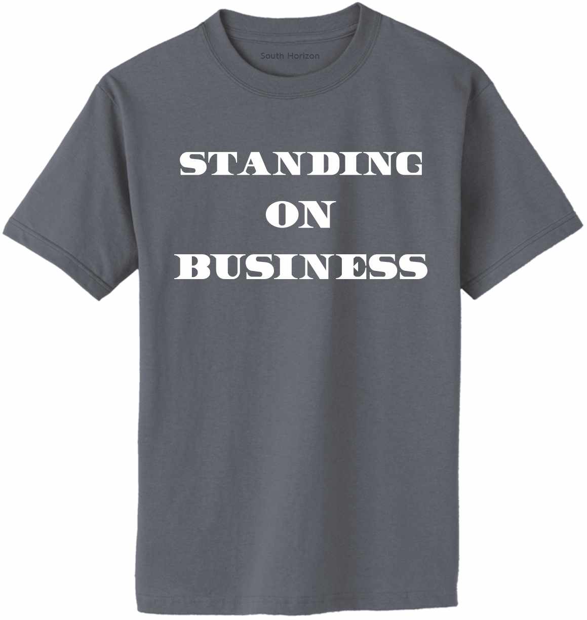 Standing On Business on Adult T-Shirt (#1398-1)