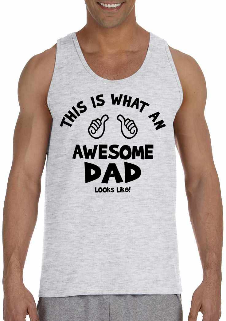 This Is What An Awesome DAD Look Like on Mens Tank Top (#1093-5)