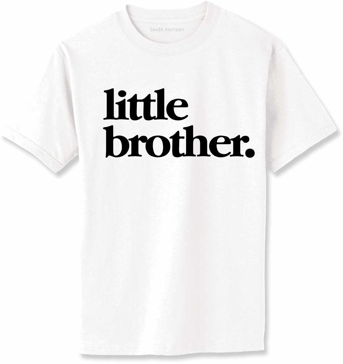 Little Brother on Adult T-Shirt (#1322-1)