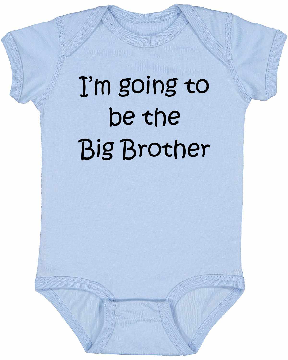I'M GOING TO BE THE BIG BROTHER on Infant BodySuit (#518-10)