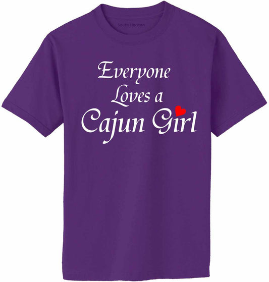 Everyone Loves A Cajun Girl Adult T-Shirt