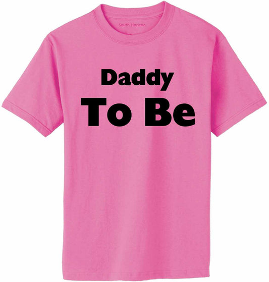Daddy To Be Adult T-Shirt