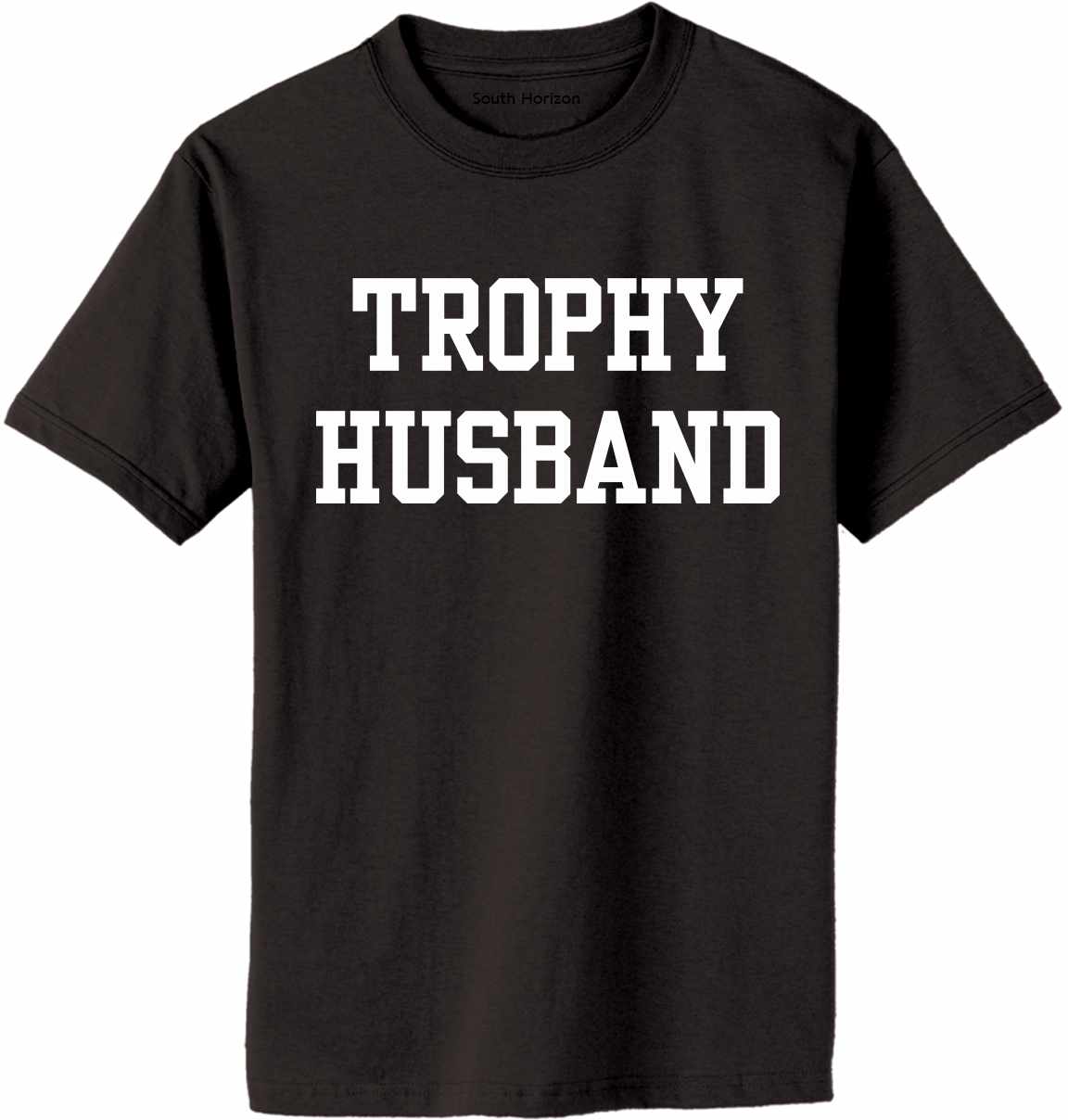Trophy Husband on Adult T-Shirt