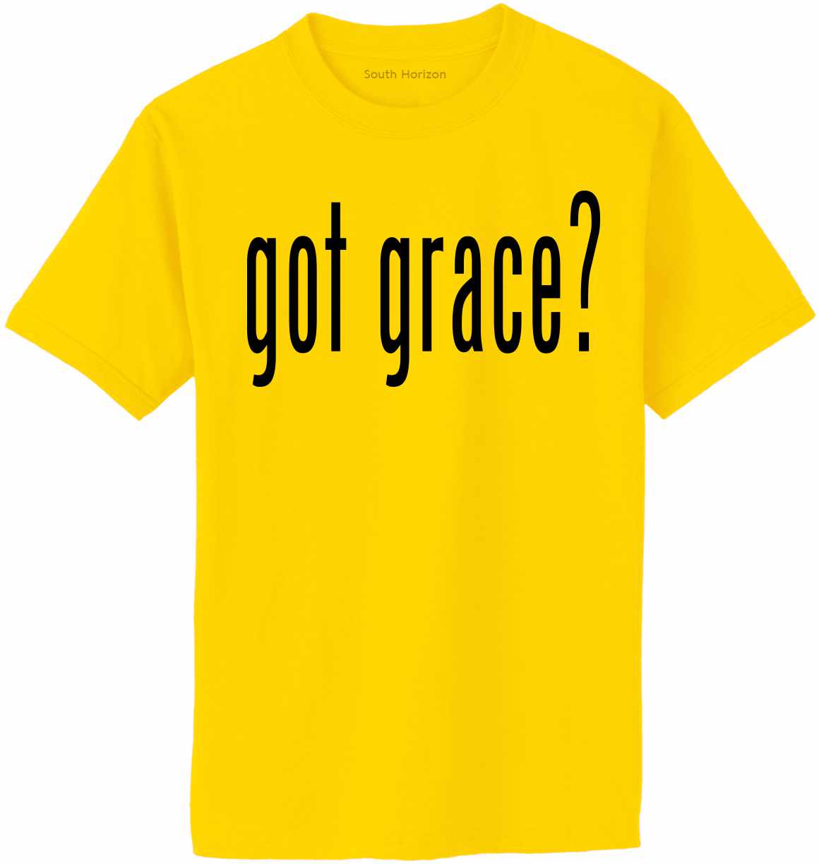 Got Grace? on Adult T-Shirt (#1382-1)