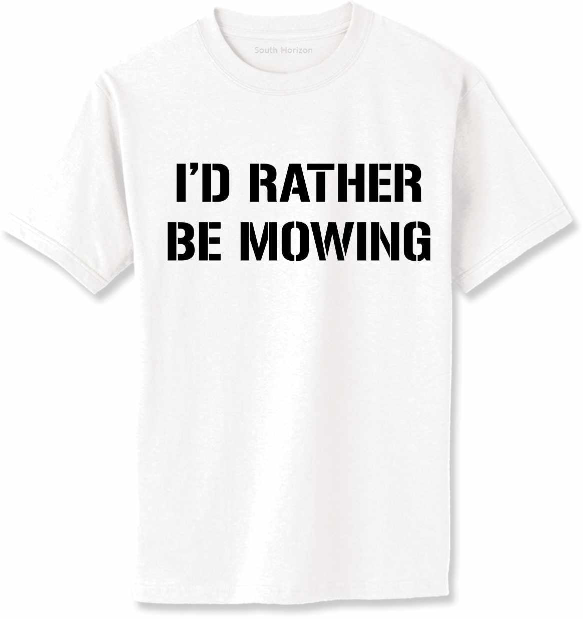 I would rather be Mowing on Adult T-Shirt (#1386-1)