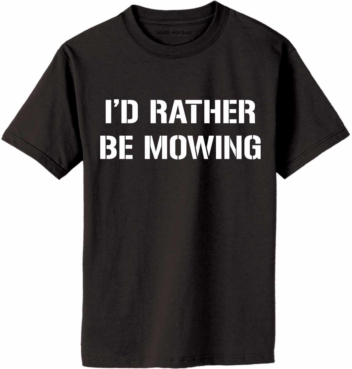 I would rather be Mowing on Adult T-Shirt (#1386-1)