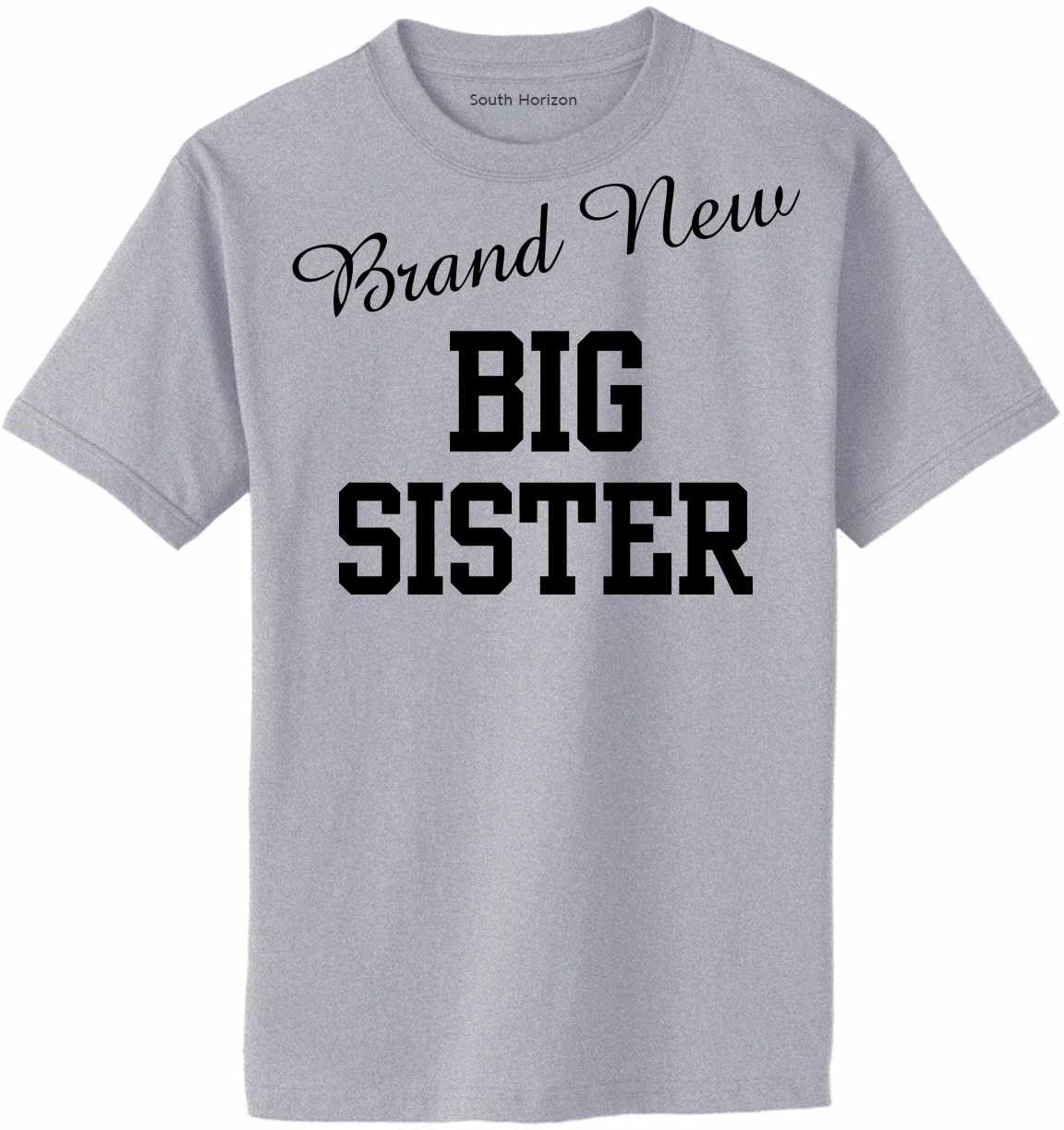 Brand New Big Sister Adult T-Shirt (#1000-1)