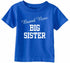 Brand New Big Sister on Infant/Toddler T-Shirt (#1000-7)