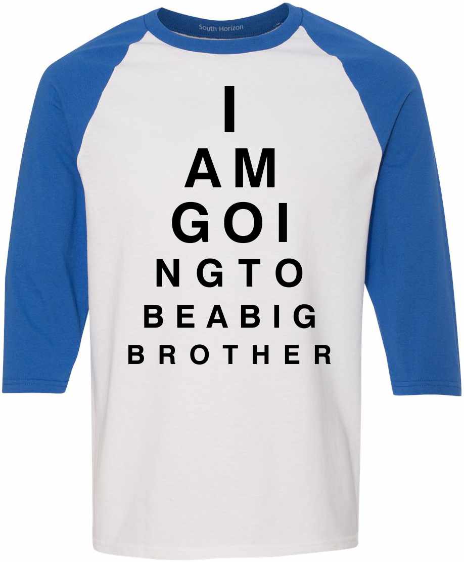 I AM GOING TO BE BIG BROTHER EYE CHART Adult Baseball  (#1007-12)