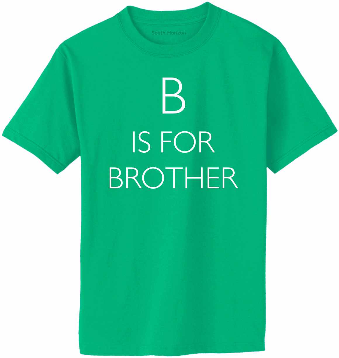 B is for Brother Adult T-Shirt (#1009-1)