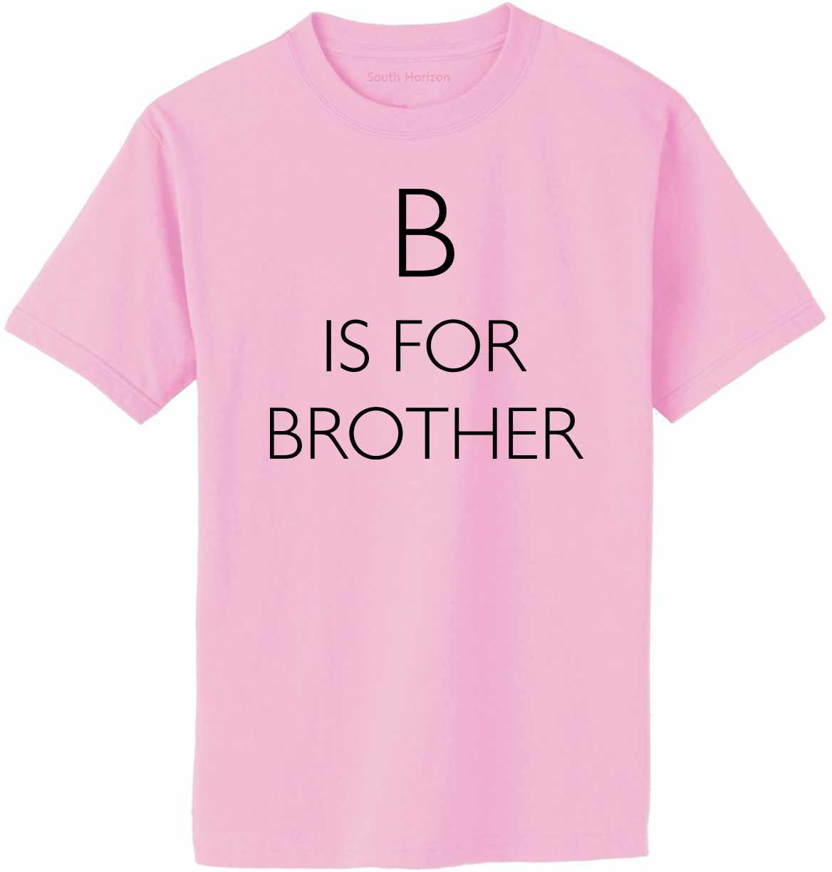 B is for Brother Adult T-Shirt (#1009-1)