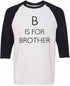 B is for Brother on Adult Baseball Shirt