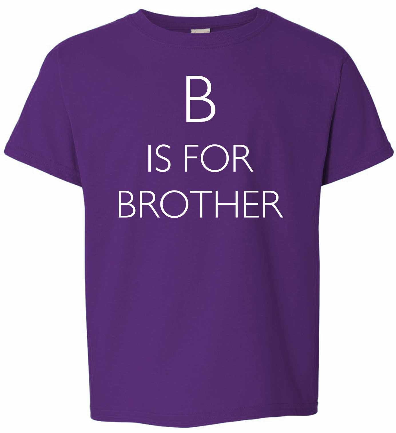 B is for Brother on Youth T-Shirt (#1009-201)