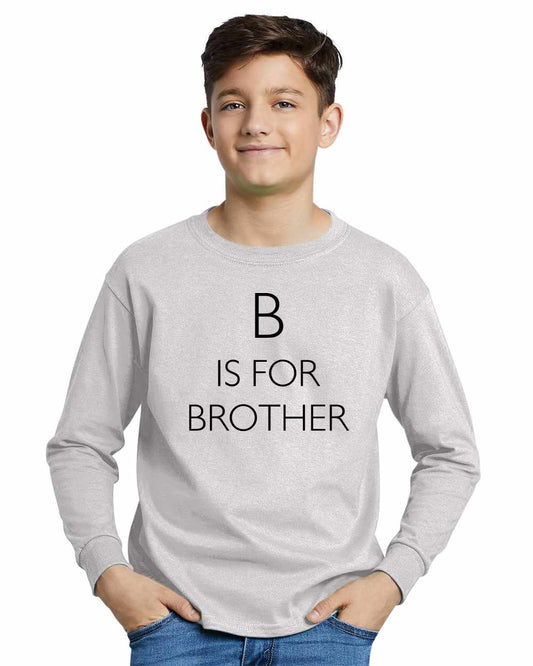 B is for Brother on Youth Long Sleeve Shirt