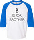B is for Brother on Youth Baseball Shirt (#1009-212)