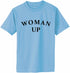 Woman Up Adult T-Shirt (#1010-1)