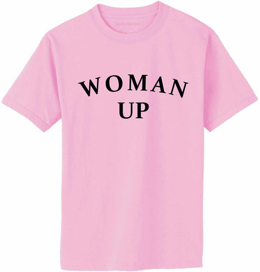 Woman Up Adult T-Shirt