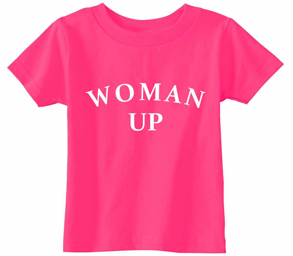 Woman Up on Infant-Toddler T-Shirt (#1010-7)