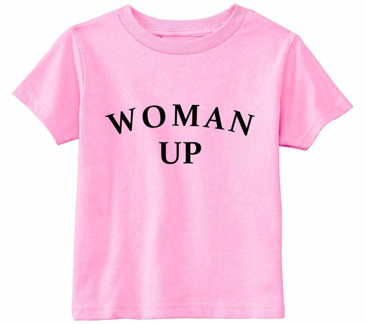 Woman Up on Infant-Toddler T-Shirt