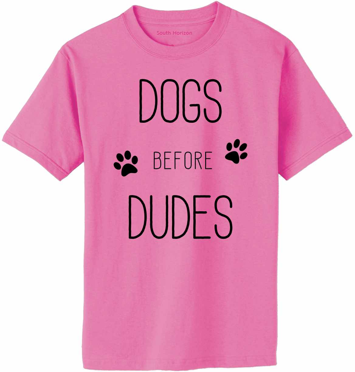 Dogs Before Dudes Adult T-Shirt (#1013-1)