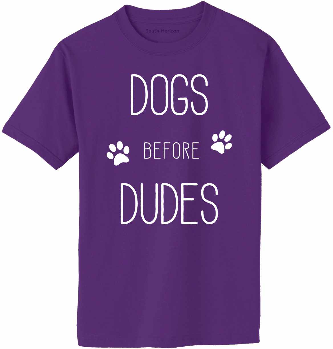 Dogs Before Dudes Adult T-Shirt