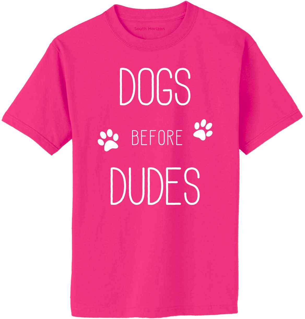 Dogs Before Dudes Adult T-Shirt (#1013-1)