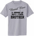 Brand New Little Brother Adult T-Shirt (#1017-1)