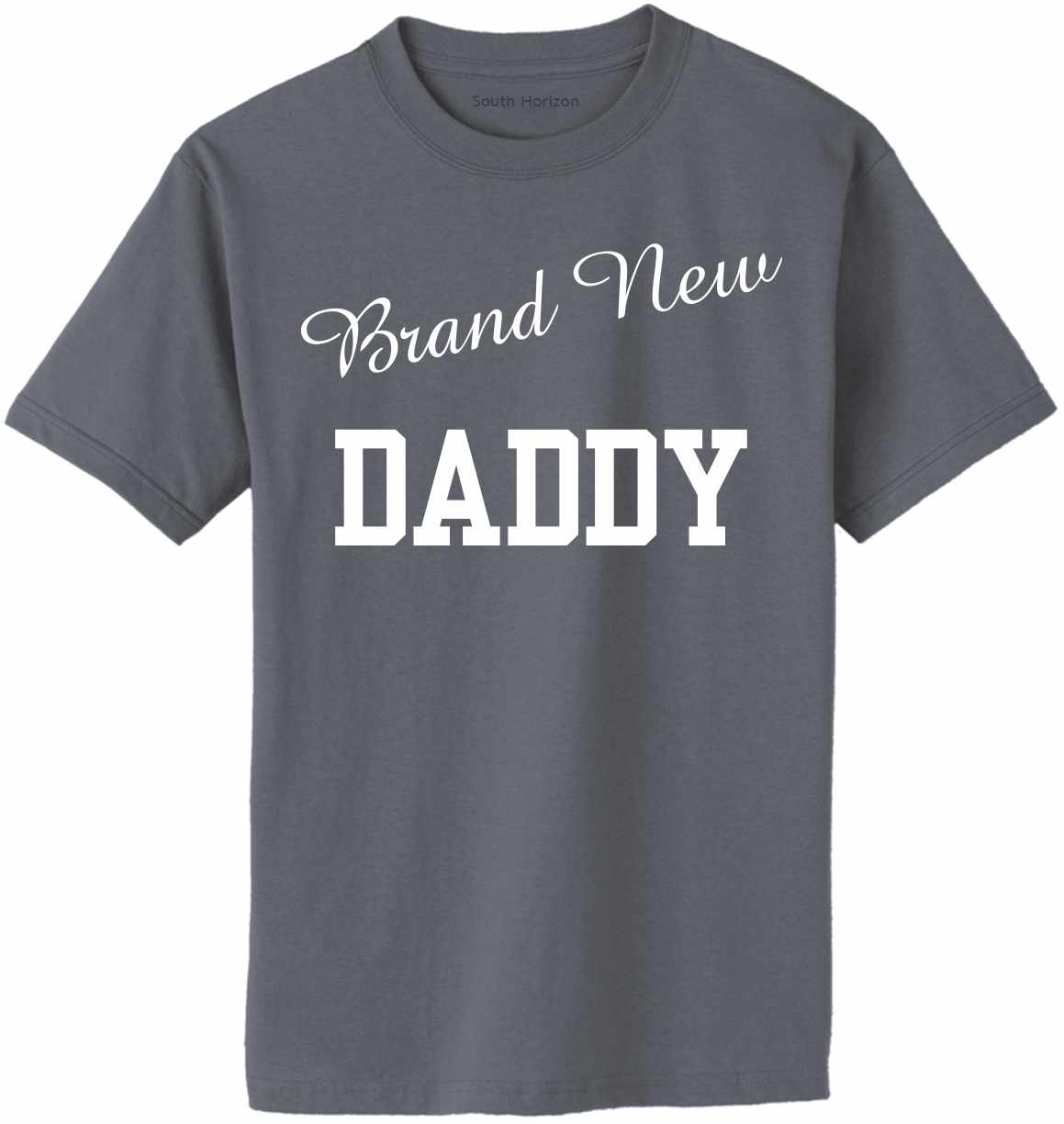 Brand New Daddy Adult T-Shirt (#1019-1)