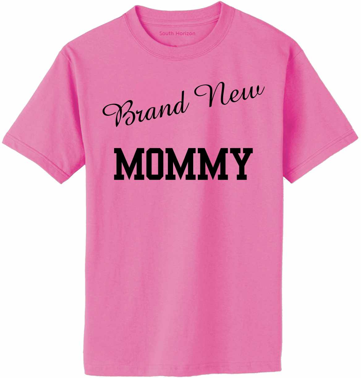 Brand New Mommy Adult T-Shirt (#1020-1)