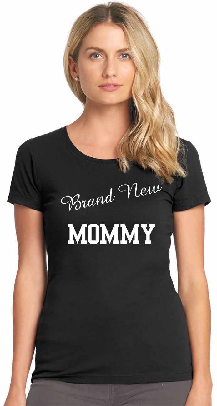 Brand New Mommy Womens T-Shirt (#1020-2)