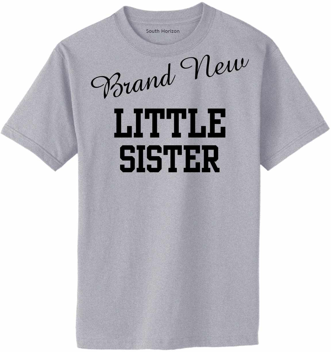 Brand New Little Sister Adult T-Shirt