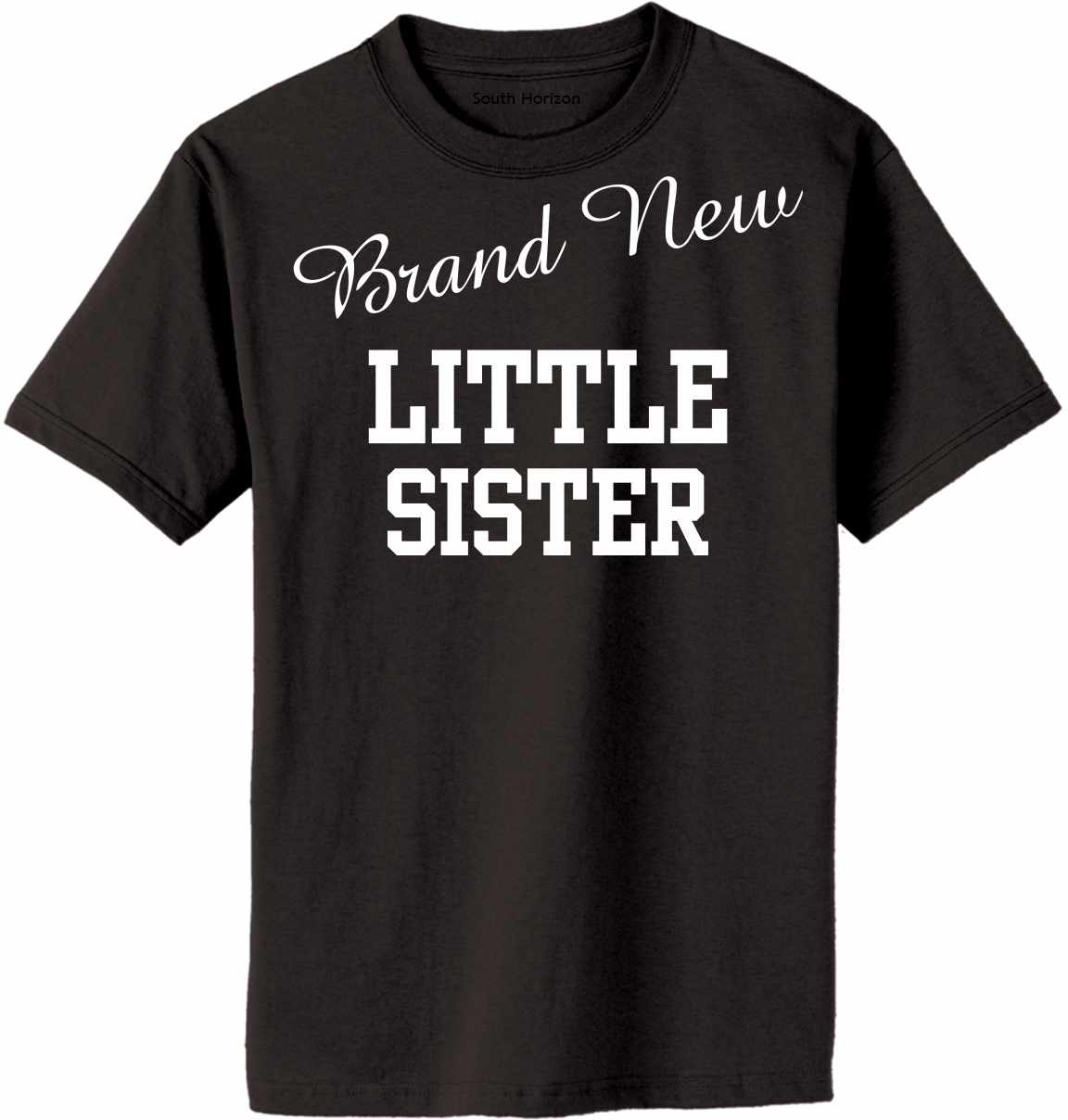 Brand New Little Sister Adult T-Shirt (#1023-1)