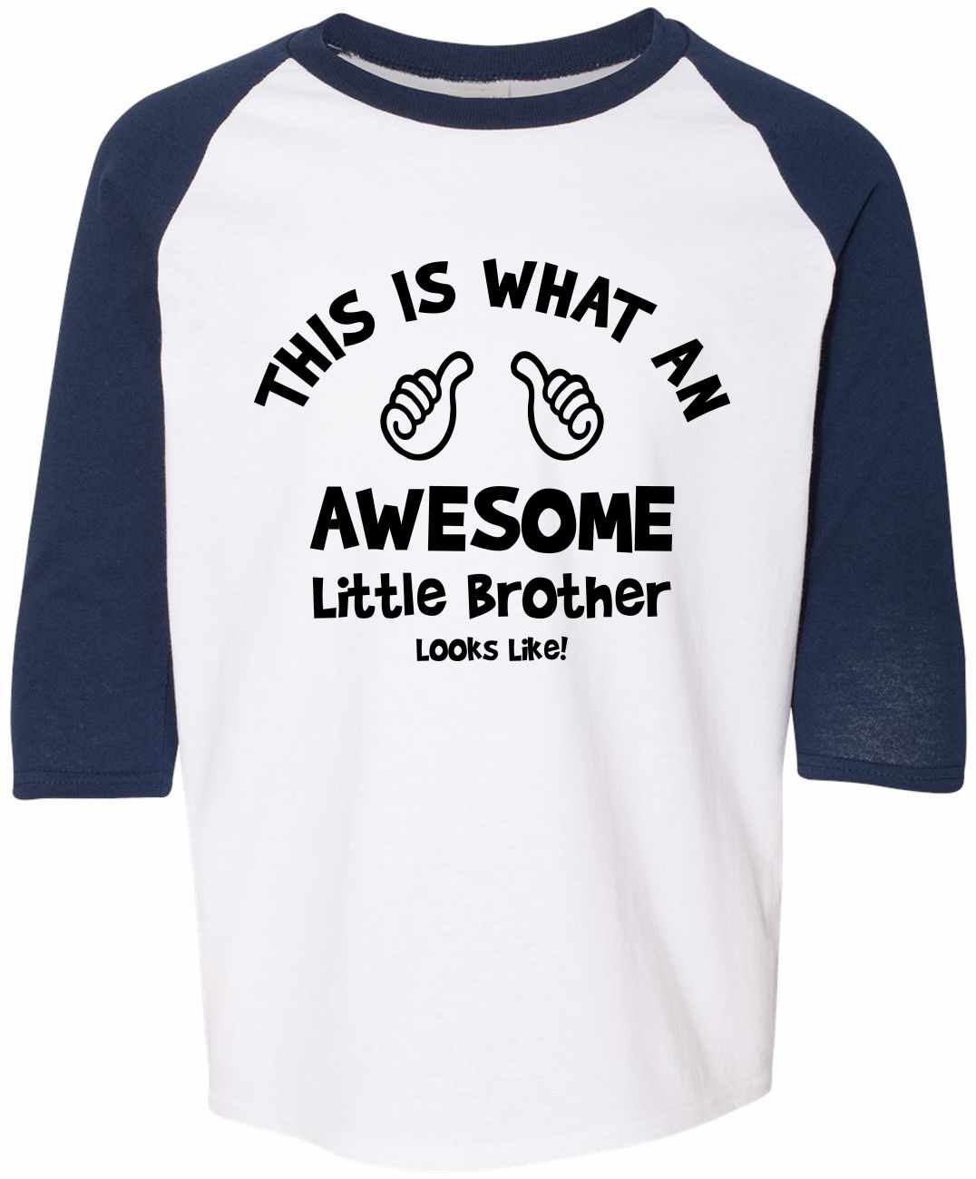 This is What an AWESOME LITTLE BROTHER Looks Like on Youth Baseball Shirt (#1036-212)