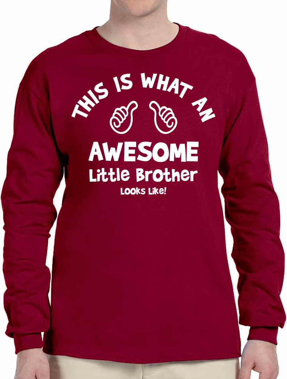 This is What an AWESOME LITTLE BROTHER Looks Like Long Sleeve (#1036-3)