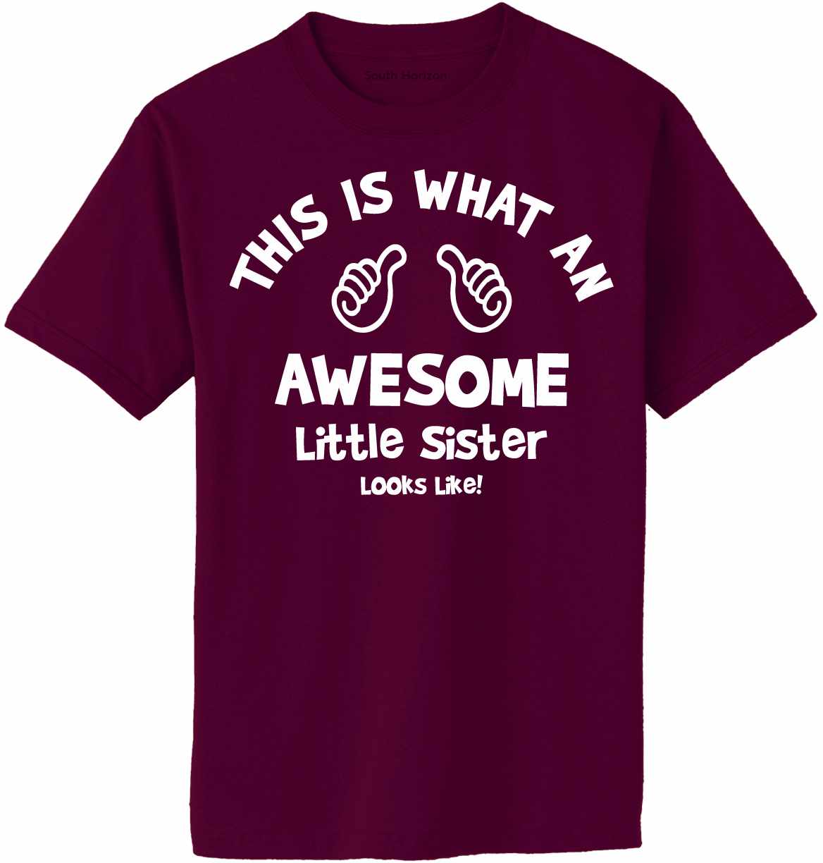 This is What an AWESOME LITTLE SISTER Looks Like Adult T-Shirt (#1037-1)