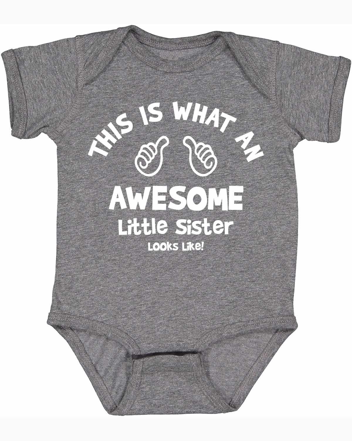 This is What an AWESOME LITTLE SISTER Looks Like Infant BodySuit (#1037-10)