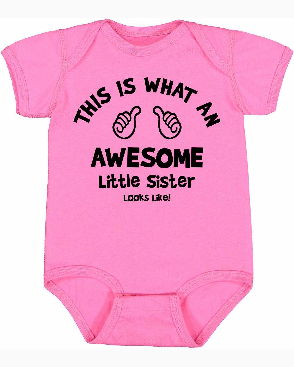 This is What an AWESOME LITTLE SISTER Looks Like Infant BodySuit (#1037-10)