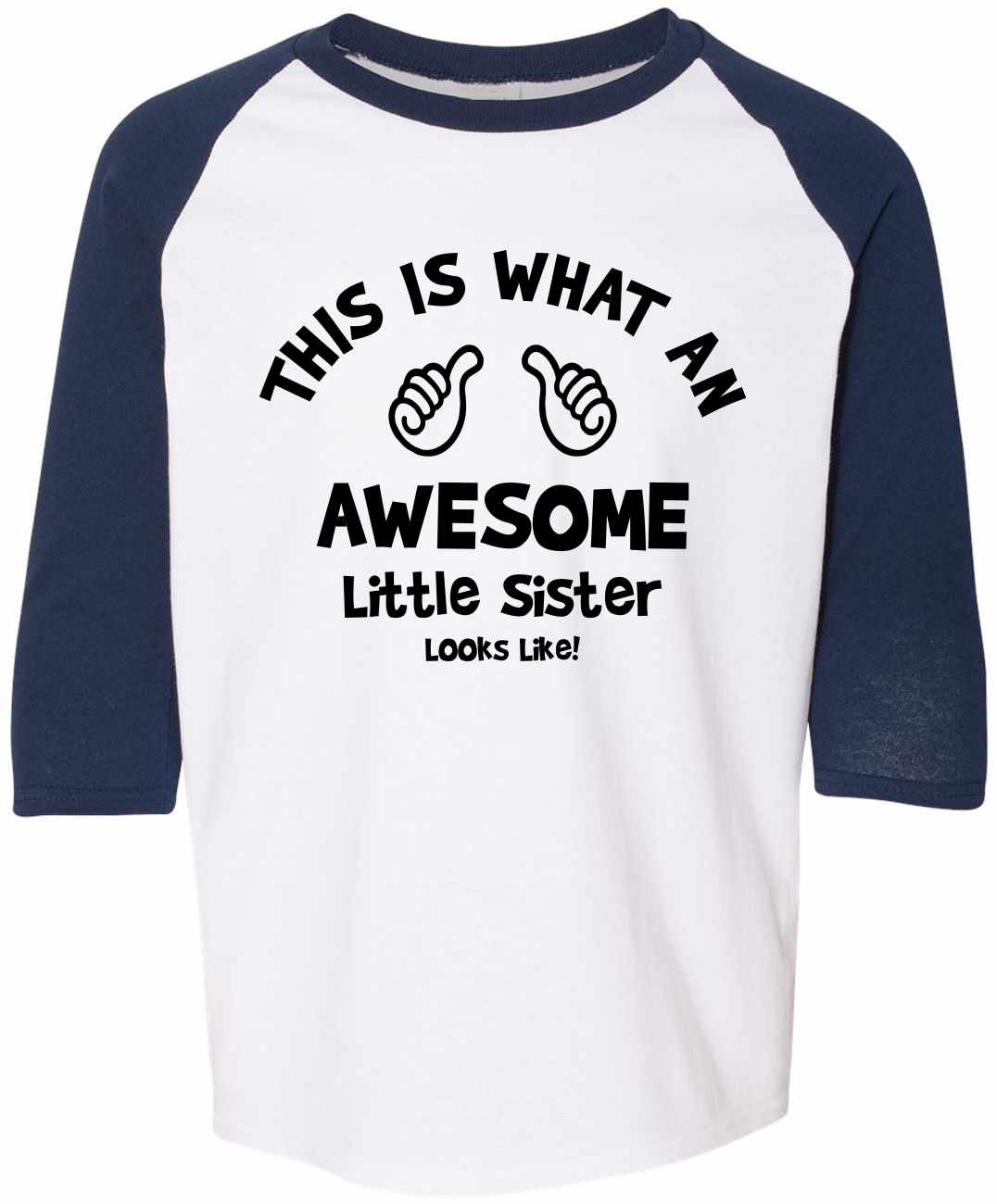 This is What an AWESOME LITTLE SISTER Looks Like on Youth Baseball Shirt (#1037-212)