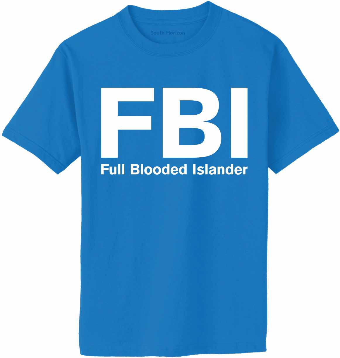 Full Blooded Islander Adult T-Shirt