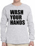 Wash Your Hands Long Sleeve