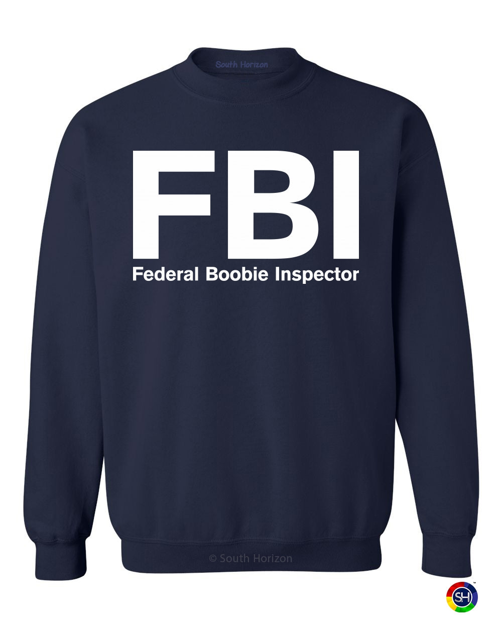 Federal Boobie Inspector on SweatShirt (#1040-11)