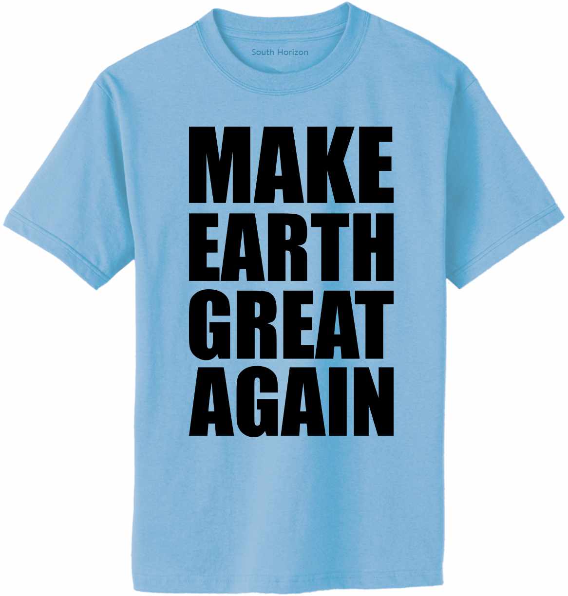 Make Earth Great Again Adult T-Shirt (#1041-1)
