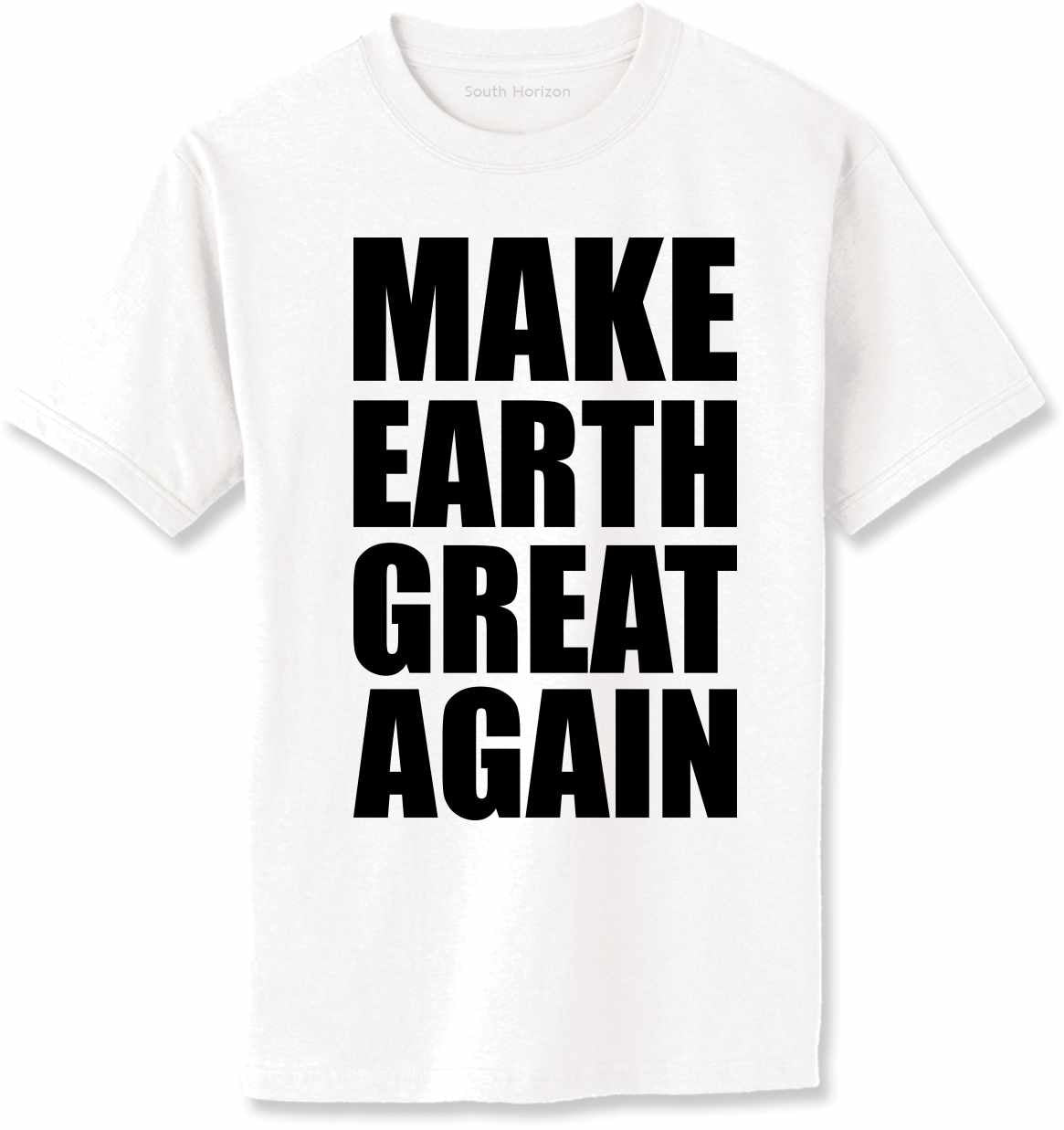 Make Earth Great Again Adult T-Shirt