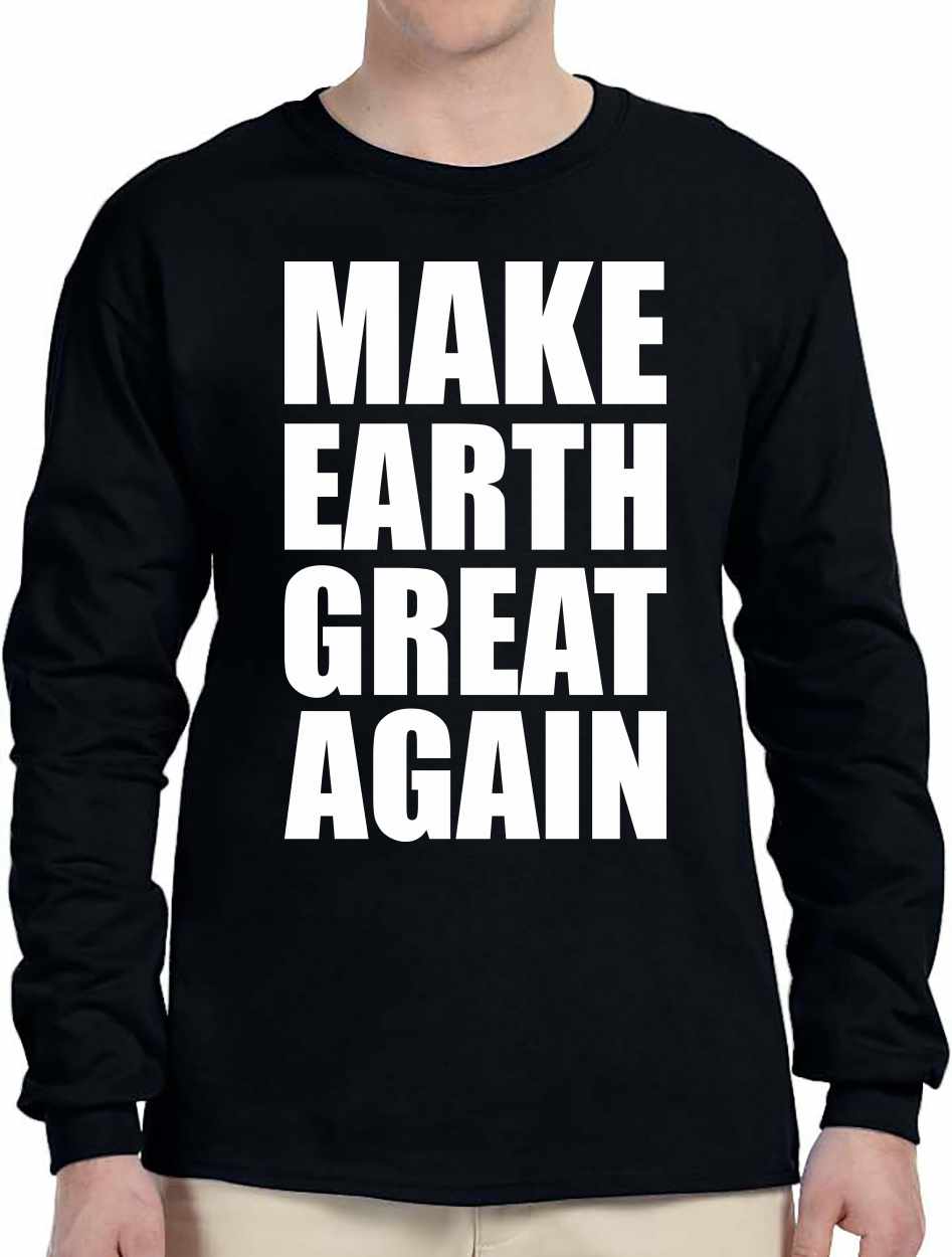 Make Earth Great Again Long Sleeve (#1041-3)