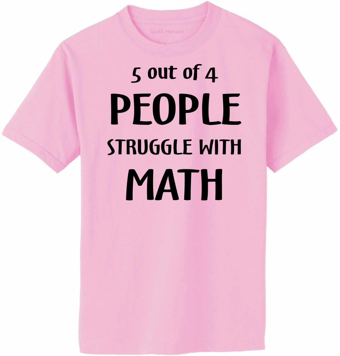 5 of 4 People Struggle with Math Adult T-Shirt