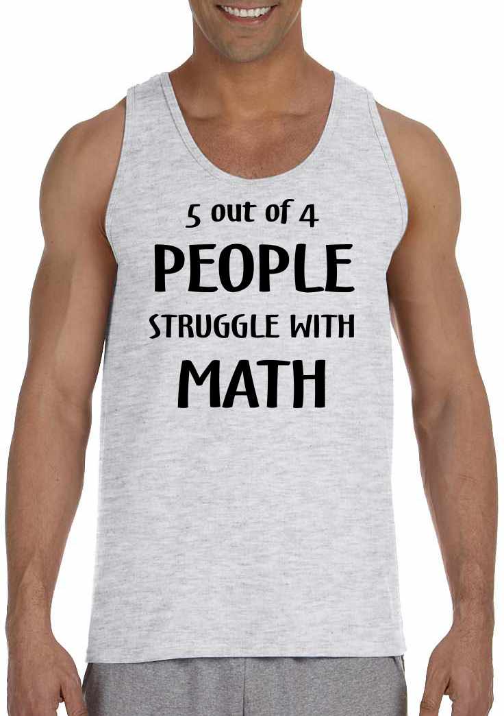 5 of 4 People Struggle with Math Mens Tank Top (#1048-5)