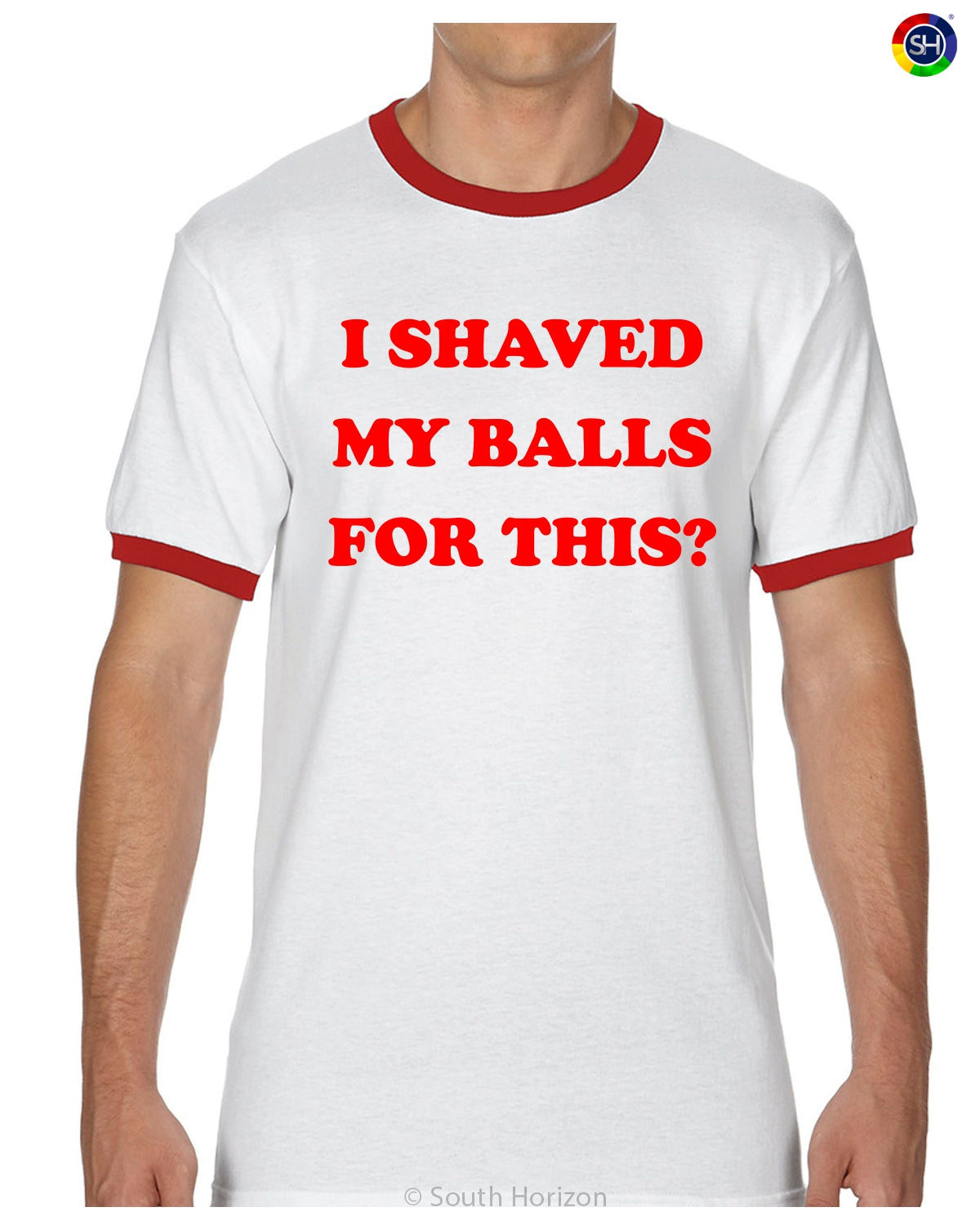 I SHAVED MY BALLS FOR THIS Ringer Tee