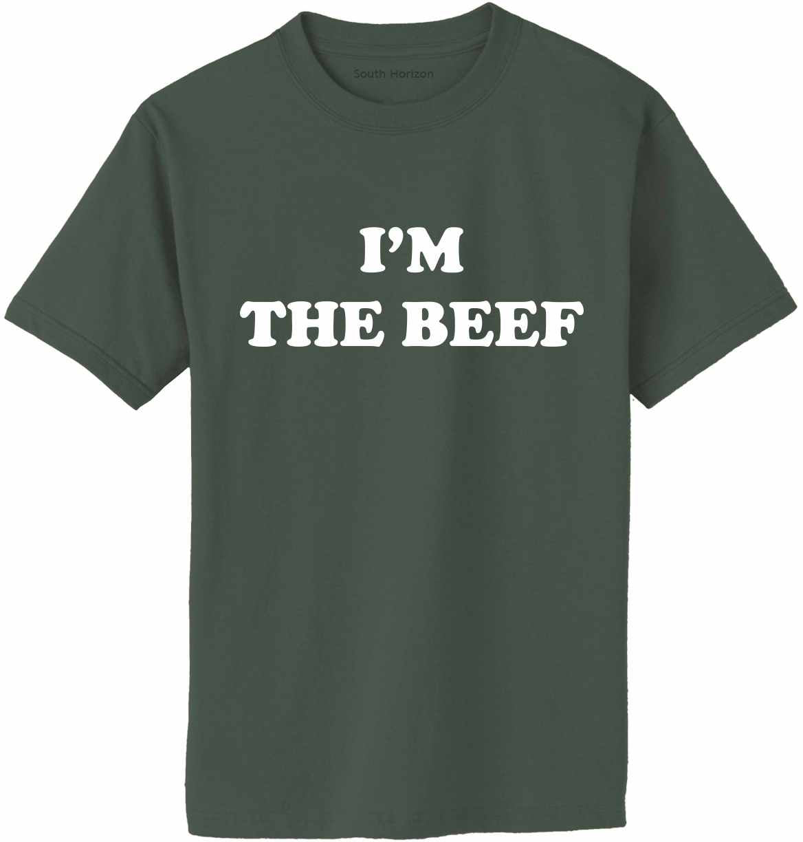 I'm The Beef Adult T-Shirt (#1060-1)