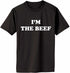 I'm The Beef Adult T-Shirt